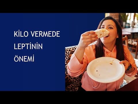 Kilo vermede leptinin önemi
